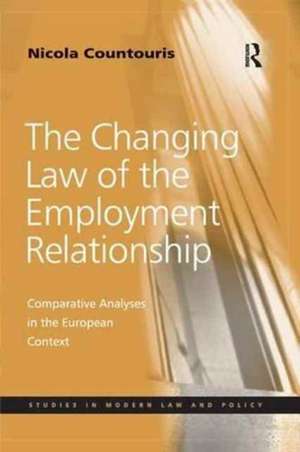 The Changing Law of the Employment Relationship: Comparative Analyses in the European Context de Nicola Countouris