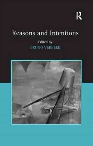 Reasons and Intentions de Bruno Verbeek