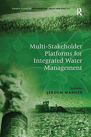 Multi-Stakeholder Platforms for Integrated Water Management de Jeroen Warner