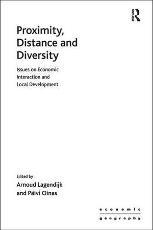 Proximity, Distance and Diversity: Issues on Economic Interaction and Local Development de Päivi Oinas