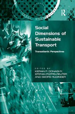 Social Dimensions of Sustainable Transport: Transatlantic Perspectives de Stefan Poppelreuter