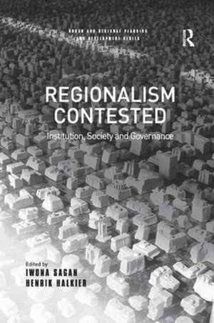 Regionalism Contested: Institution, Society and Governance de Henrik Halkier