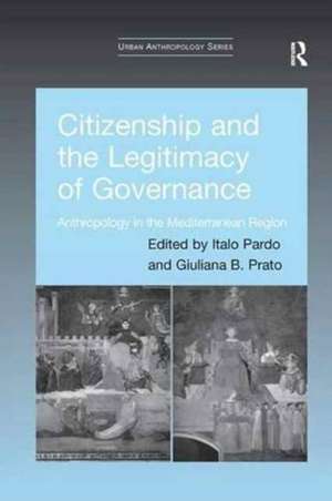 Citizenship and the Legitimacy of Governance: Anthropology in the Mediterranean Region de Italo Pardo