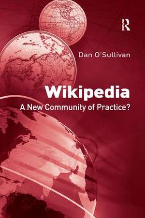 Wikipedia: A New Community of Practice? de Dan O'Sullivan