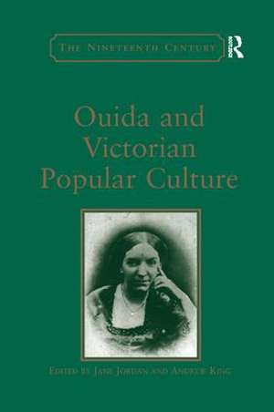 Ouida and Victorian Popular Culture de Andrew King