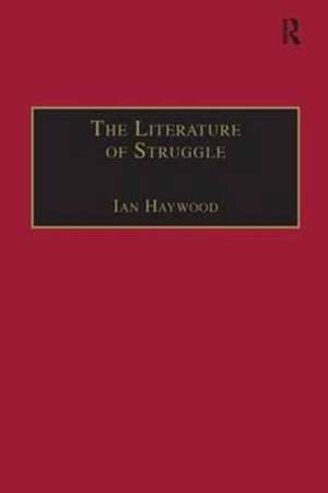 The Literature of Struggle: An Anthology of Chartist Fiction de Ian Haywood