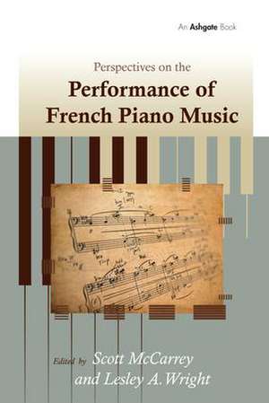 Perspectives on the Performance of French Piano Music de Lesley A. Wright