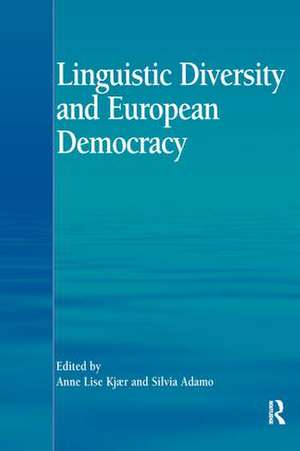 Linguistic Diversity and European Democracy de Anne Lise Kjær