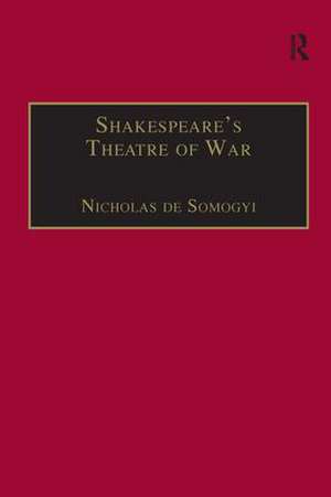 Shakespeare’s Theatre of War de Nicholas de Somogyi