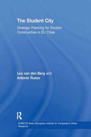 The Student City: Strategic Planning for Student Communities in EU Cities de Leo Van Den Berg