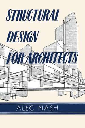 Structural Design for Architects de A Nash