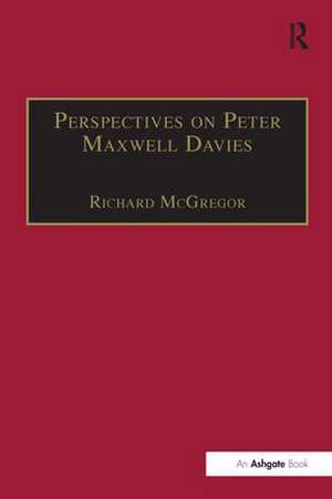 Perspectives on Peter Maxwell Davies de Richard McGregor