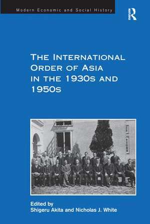 The International Order of Asia in the 1930s and 1950s de Nicholas J. White