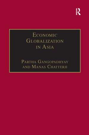 Economic Globalization in Asia de Manas Chatterji