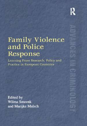 Family Violence and Police Response: Learning From Research, Policy and Practice in European Countries de Marijke Malsch