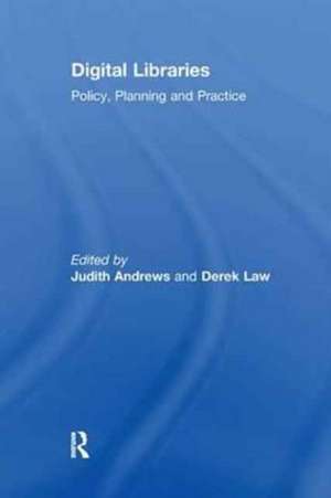 Digital Libraries: Policy, Planning and Practice de Judith Andrews