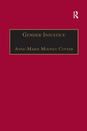 Gender Injustice: An International Comparative Analysis of Equality in Employment de Anne-Marie Mooney Cotter