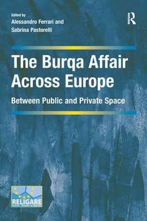 The Burqa Affair Across Europe: Between Public and Private Space de Alessandro Ferrari