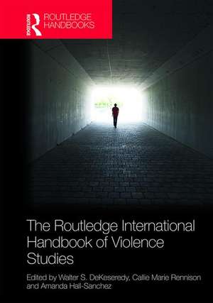 The Routledge International Handbook of Violence Studies de Walter S. DeKeseredy