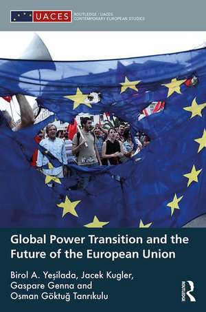 Global Power Transition and the Future of the European Union de Birol A. Yeşilada