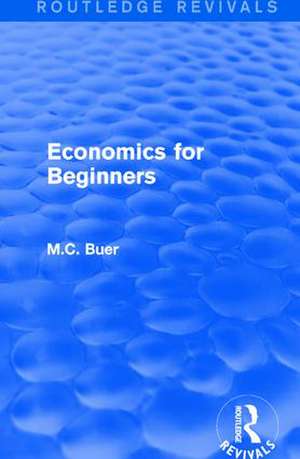 Routledge Revivals: Economics for Beginners (1921) de M.C. Buer