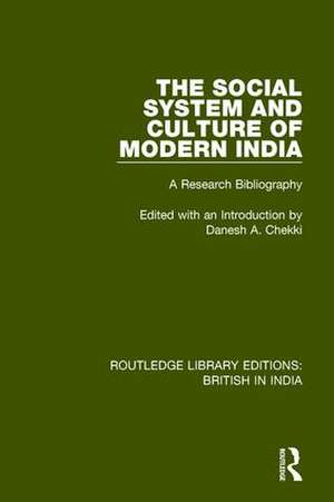 The Social System and Culture of Modern India: A Research Bibliography de Danesh A. Chekki