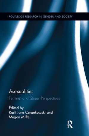 Asexualities: Feminist and Queer Perspectives de Karli June Cerankowski