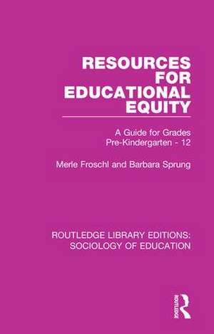 Resources for Educational Equity: A Guide for Grades Pre-Kindergarten - 12 de Merle Froschl