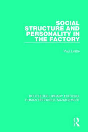 Social Structure and Personality in the Factory de Paul Lafitte