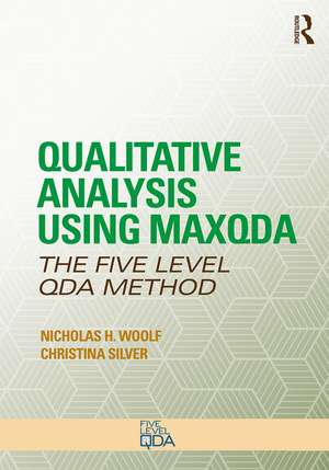 Qualitative Analysis Using MAXQDA: The Five-Level QDA™ Method de Nicholas H. Woolf