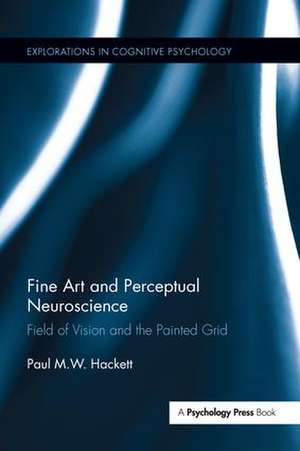 Fine Art and Perceptual Neuroscience: Field of Vision and the Painted Grid de Paul Hackett