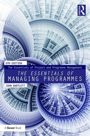 The Essentials of Managing Programmes de John Bartlett