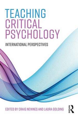 Teaching Critical Psychology: International Perspectives de Craig Newnes