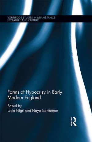 Forms of Hypocrisy in Early Modern England de Lucia Nigri