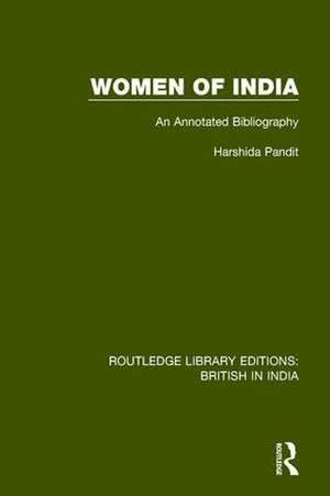 Women of India: An Annotated Bibliography de Harshida Pandit