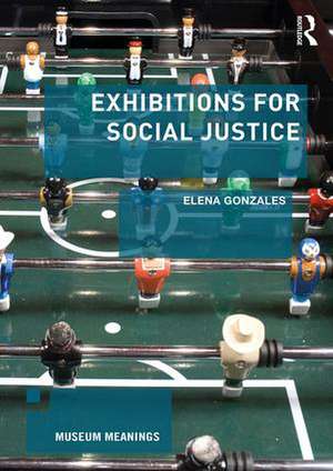 Exhibitions for Social Justice de Elena Gonzales