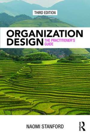 Organization Design: The Practitioner’s Guide de Naomi Stanford