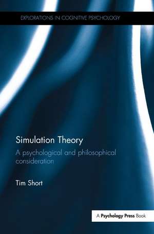 Simulation Theory: A psychological and philosophical consideration de Tim Short