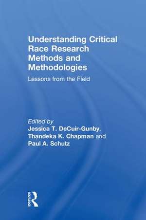 Understanding Critical Race Research Methods and Methodologies: Lessons from the Field de Jessica T. DeCuir-Gunby