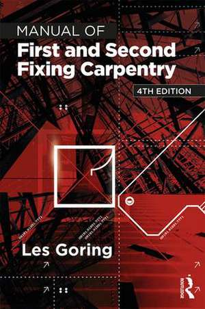 Manual of First and Second Fixing Carpentry de Les Goring