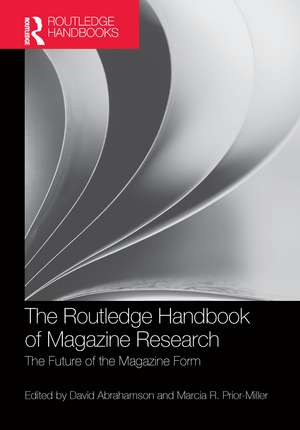 The Routledge Handbook of Magazine Research: The Future of the Magazine Form de David Abrahamson