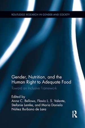 Gender, Nutrition, and the Human Right to Adequate Food: Toward an Inclusive Framework de Anne C. Bellows