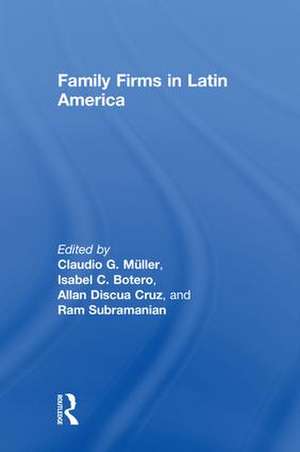 Family Firms in Latin America de Claudio Müller