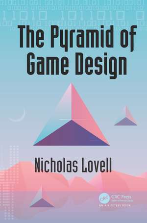 The Pyramid of Game Design: Designing, Producing and Launching Service Games de Nicholas Lovell