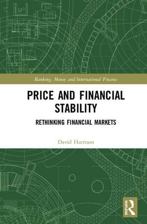 Price and Financial Stability: Rethinking Financial Markets de David Harrison