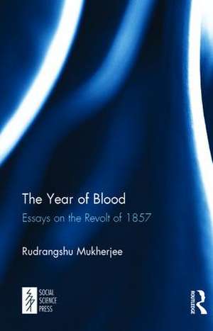 The Year of Blood: Essays on the Revolt of 1857 de Rudrangshu Mukherjee