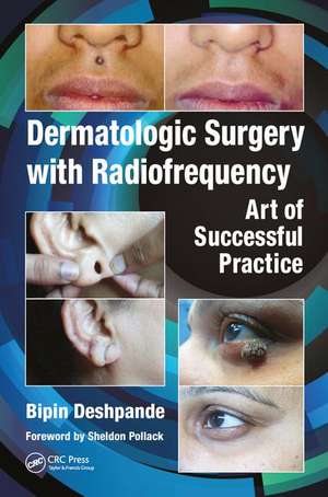 Dermatologic Surgery with Radiofrequency: Art of Successful Practice de Bipin Deshpande