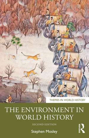 The Environment in World History de Stephen Mosley