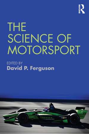 The Science of Motorsport de David Ferguson