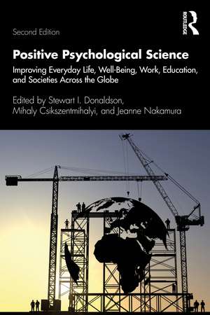 Positive Psychological Science: Improving Everyday Life, Well-Being, Work, Education, and Societies Across the Globe de Stewart I. Donaldson